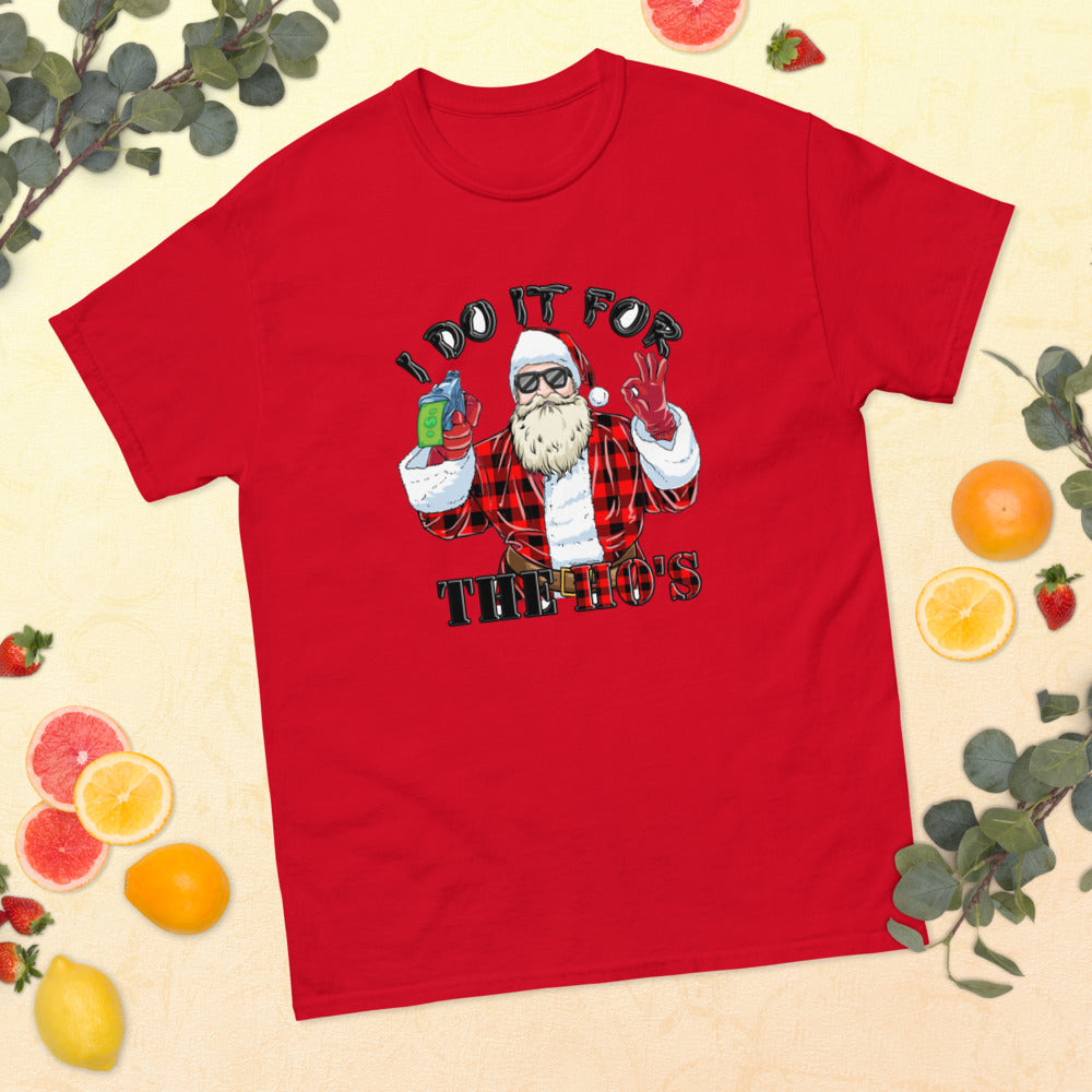 I do it for the  Ho's- Funny Xmas T-shirt