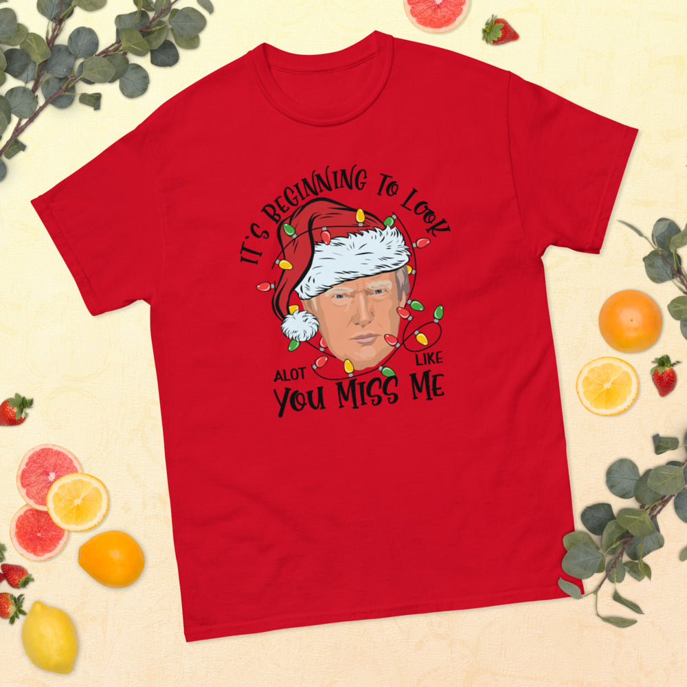 It is Beginning to look a lot like your miss me-Trump T-shirt