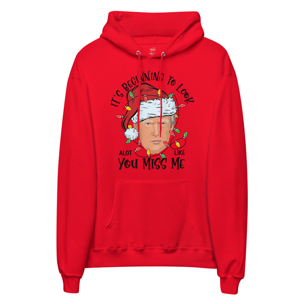 It is Begging to look a lot like you miss me- Trump Hoodie